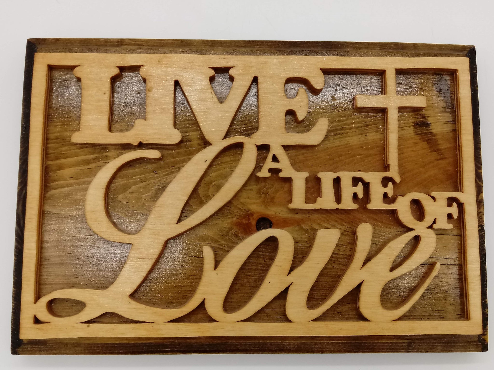 Live a Life of Love Plaque - Kripp's Kreations
