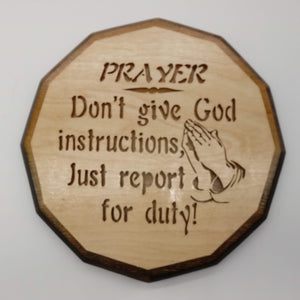 Don't Give God Instructions Plaque - Kripp's Kreations