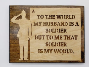 Soldier Husband My World Wall Plaque - Kripp's Kreations
