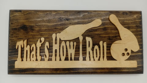 How I Roll Bowling Plaque - Kripp's Kreations